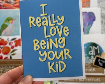 Father's Day Card - I Really Love Being Your Kid- Handlettered - BrightKind Creative