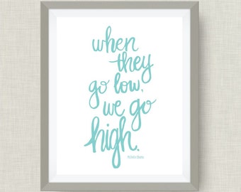 when they go low, we go high, michelle obama quote, option of gold foil, badass woman - BrightKind Creative