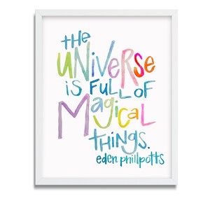 Magical Things - The universe is full of magical things - lettering art, colorful art, rainbow lettering office decor, Eden Phillpotts