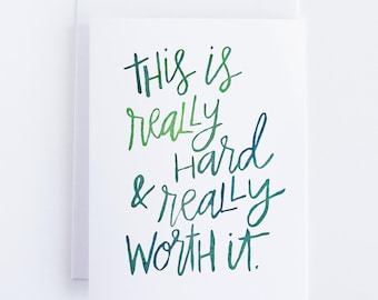 This is Really Hard and Really Worth It Card - Friendship - Encouraging Card - Support - Friend -  Handlettered - BrightKind Creative