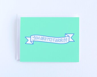 You are my Favorite Greeting Card - Anniversary Card, Love, Dating, Bestie - Handlettered - Brightkind Creative