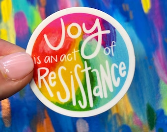 Happy Rainbow Stickers - Joy is an Act of Resistance, Magic, Everything Working Out