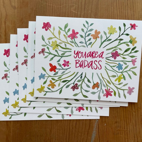 You are a Badass Card - Friendship - Encouraging Card - Support - Friend - Floral - Handlettered - Brightkind Creative
