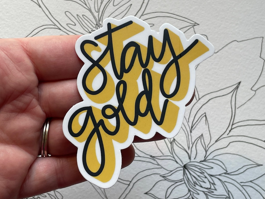 Stay Gold Sticker, Motivational Decal - Etsy