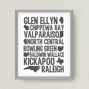 May include: A black and white print with the text "Glen Ellyn", "Chippewa Bay", "Valparaiso", "North Central", "Bowling Green", "Baldwin Wallace", "Kickapoo", and "Raleigh". Each city name is accompanied by a silhouette of the state it is located in.