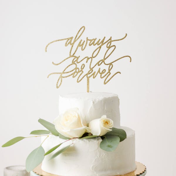 Always and Forever Wedding Cake Topper - Wedding Gift - Laser Cut - Hand Lettered by Letters To You - Free Shipping