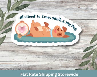 Kruissteeksticker | Grappige knutselsticker | Cadeau voor knutselaars | Alles wat ik nodig heb is kruissteek en mijn hond