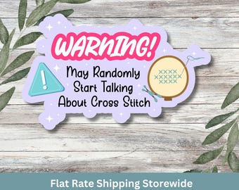Kruissteeksticker, grappige knutselsticker, cadeau voor borduursters, scrapbook, laptop. WAARSCHUWING! Kan zomaar over kruissteek gaan praten.