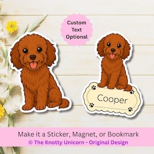 May include: Two stickers featuring a cartoon brown dog with a happy expression. One sticker has the name "Cooper" on a label. The text "Custom Text Optional" is above the dog. The bottom text says "Make it a Sticker, Magnet, or Bookmark".