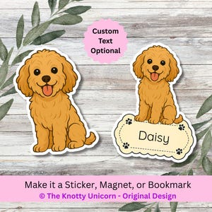 May include: Two stickers featuring a cartoon golden doodle dog. One sticker has the text "Daisy" on a name tag. The other sticker has the text "Custom Text Optional". The text "Make it a Sticker, Magnet, or Bookmark" is also present.
