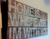 song quote "home is wherever im with you" reclaimed wood sign