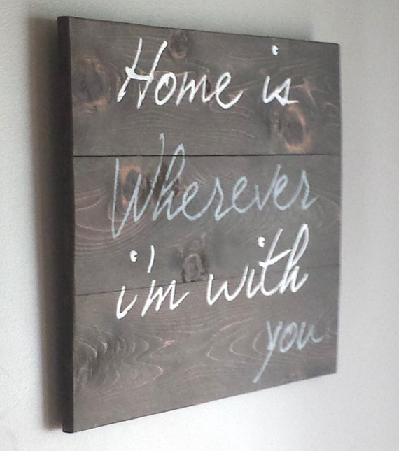Song quote home is wherever im with you reclaimed Etsy