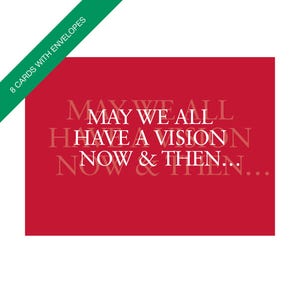 Peut inclure: Un ensemble de 8 cartes avec enveloppes sur fond rouge uni. Le texte en lettres capitales blanches indique : MAY WE ALL HAVE A VISION NOW & THEN... Le texte est répété dans une police plus grande et semi-transparente en arrière-plan.