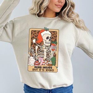 Dead Inside Skeleton Christmas Sweatshirt, Christmas Skeleton, Holiday Shirt, Goth Christmas, Spooky Christmas, Alt Christmas, Gothic, Xmas
