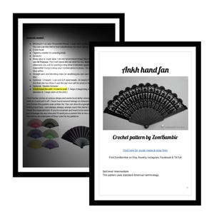 May include: A black and white crochet pattern for an Ankh hand fan by ZomBambie. The pattern includes instructions and a list of materials needed. The skill level is intermediate, using standard American terminology.