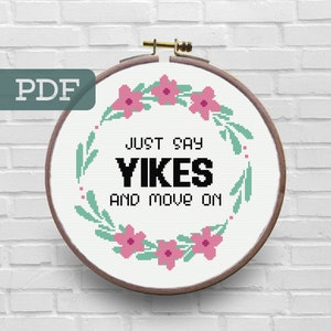 Just Say Yikes And Move On Cross Stitch Pattern - Subversive Cross Stitch Pattern - Snarky Cross Stitch Pattern - Cross Stitch Quote