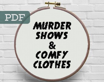 Murder Shows & Comfy Clothes Cross Stitch Pattern (PDF Pattern)