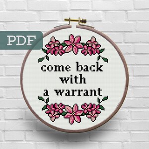 Come Back With a Warrant Cross Stitch Pattern - Subversive Cross Stitch Pattern - Snarky Cross Stitch