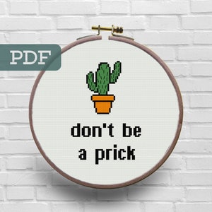 Don't Be A Prick Cross Stitch Pattern - Subversive Cross Stitch Pattern - Snarky Cross Stitch
