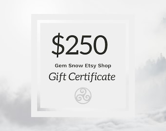 Gift Certificate For 250 Dollars to Spend in Our Etsy Shop Gem Snow | Printable Gift Cards that make the Perfect Last Minute Gift