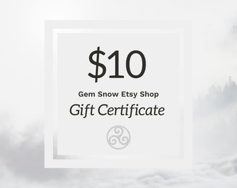 Gift Certificate For 10 Dollars to Spend in Our Etsy Shop Gem Snow | Printable Gift Cards make the Perfect Last Minute Gift