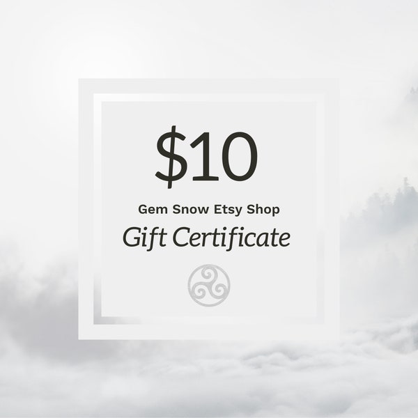 Gift Certificate For 10 Dollars to Spend in Our Etsy Shop Gem Snow | Printable Gift Cards make the Perfect Last Minute Gift