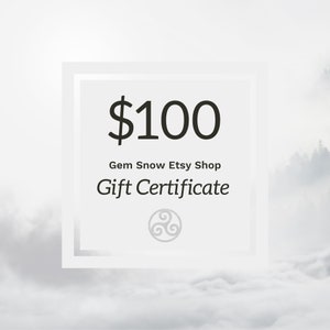 Gift Certificate For 100 Dollars to Spend in Our Etsy Shop Gem Snow |  The Perfect Last Minute Gift