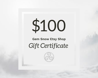 Gift Certificate For 100 Dollars to Spend in Our Etsy Shop Gem Snow |  The Perfect Last Minute Gift