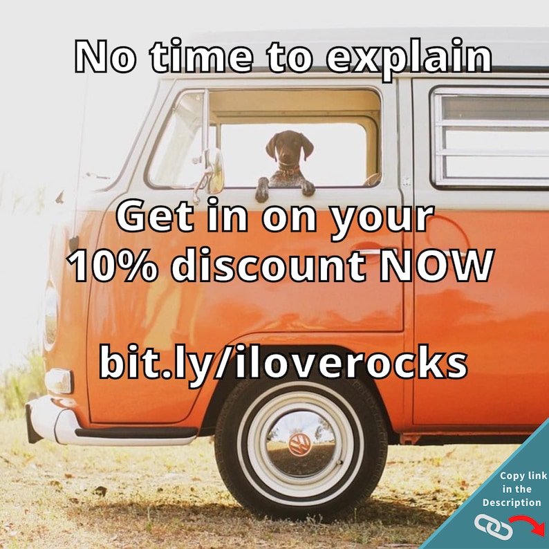 May include: A vintage orange and white van with a dog looking out the window. The text on the van says "No time to explain. Get in on your 10% discount NOW. bit.ly/iloverocks"
