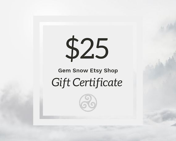 Gift Certificate For 25 Dollars To Spend In Our Etsy Shop Gem Etsy