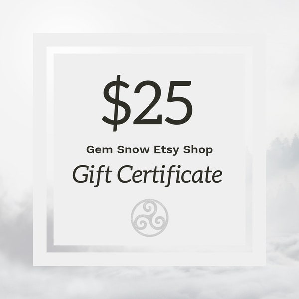 Gift Certificate For 25 Dollars to Spend in Our Etsy Shop Gem Snow | Printable Gift Cards that make the Perfect Last Minute Gift