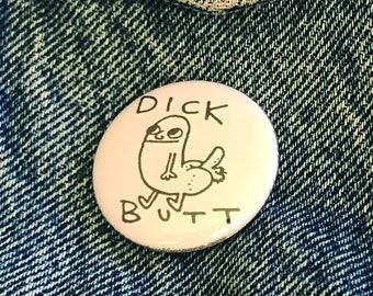 Groovy Buttons / The Infamous Dickbutt Meme - 1.25" Pinback Button