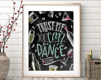 Trust Me You Can Dance, Alcohol Sign, Wedding Sign, Chalkboard Art, Chalk Art, Bar Sign, Wedding Chalkboard