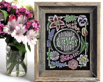 Spring Art, Floral Art, Chalk Art, Flowers Are Earths Kisses, Chalkboard Art, Floral Print, Spring Decor, Happy Spring