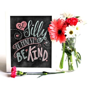 Be Kind, Chalk Art, Be Silly Be Honest Be Kind, Have Courage, Chalkboard Art, Be Brave, Be Kind Sign image 1