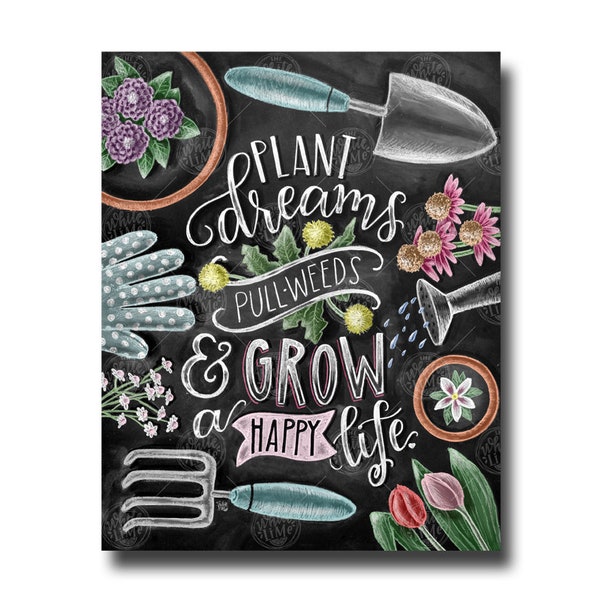 Gardening Art, Chalkboard Art, Chalk Art, Garden Print, Plant Dreams Pull Weeds, Dream Big, Stay Positive, Garden Sign, Be Happy, Garden Art