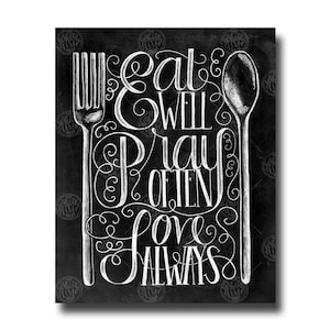 Kitchen Print, Kitchen Quote, Kitchen Sign, Kitchen Art, Chalk Art Print, Kitchen Chalkboard Sign, Rustic Kitchen, Eat Well Pray Often Love