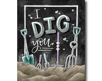 I Dig You, Gardening Art, Love Decor, Chalk Art, Chalkboard Art, Gardening Tools, Valentine's Day Art, Love Pun