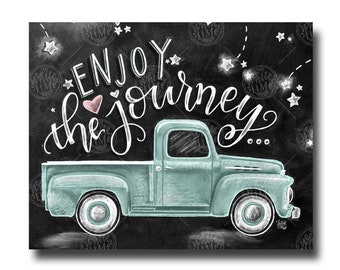 Enjoy The Journey, Chalkboard Art, Chalk Art, Enjoy The Ride, Wanderlust Sign, Vintage Truck, Find Joy In The Journey, Inspirational Quote