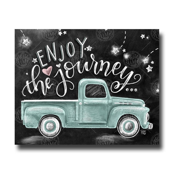 Enjoy The Journey, Chalkboard Art, Chalk Art, Enjoy The Ride, Wanderlust Sign, Vintage Truck, Find Joy In The Journey, Inspirational Quote