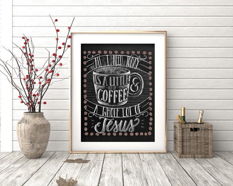 All I Need Is Coffee And Jesus Chalkboard Sign Coffee Art Print Chalkboard Art Chalk Art Print Kitchen Chalkboard Coffee art kitchen image 2