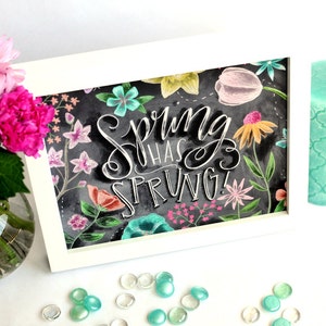 Spring Art, Spring Decor, Spring Print, Chalkboard Art, Chalk Art, Floral, Flowers, Spring Has Sprung image 3