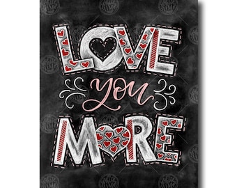 Love You More, Love Sign, Chalkboard Art, Love You More Sign, Chalk Art, Wedding Sign, Wedding Gift, Home Decor, Anniversary Gift, Love