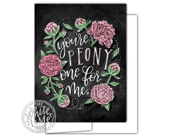 Valentine's Day Card, Punny Love Card, Love Pun Card, Chalkboard Art, Chalk Art, Hand Lettered Card, Chalk Drawing, You're Peony One For Me