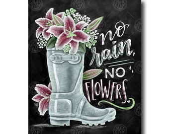 No Rain No Flowers, Spring Art, Lily Art, Chalk Art, Rain Art, Chalkboard Art, Floral Print, Spring Decor, Happy Spring, Rain Boots