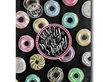 Donut Art Print, Bakery Decor, Kitchen Art, Chalkboard Art Print, Donut Pun, Don't Worry Be Happy, Donut Sign, Chalk Art