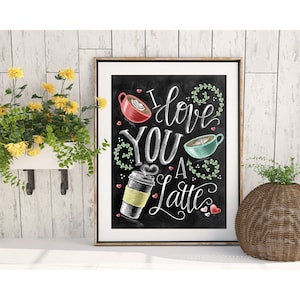 I Love You A Latte Art Print, Coffee Chalkboard Sign - Etsy