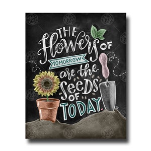 Gardening Gift, Chalkboard Art, Chalk Art, Garden Print, Gardening Art, The Flowers Of Tomorrow Are The Seeds Of Today, Floral Wall Art