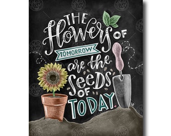 Gardening Gift, Chalkboard Art, Chalk Art, Garden Print, Gardening Art, The Flowers Of Tomorrow Are The Seeds Of Today, Floral Wall Art