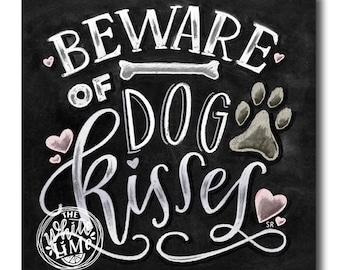 Dog Decor, Beware Of Dog Kisses, Dog Lover Gift, Dog Quote, Dog Art, Chalkboard Art, Chalk Art, Dog Print